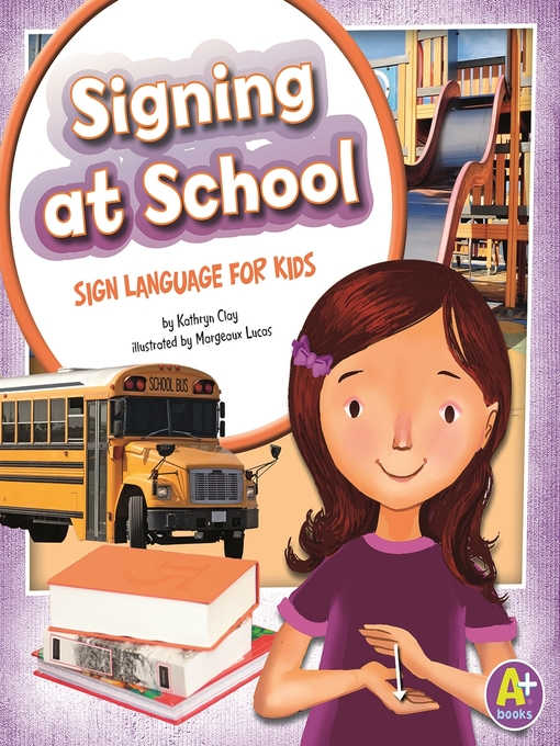 Title details for Signing at School by Kathryn Clay - Available